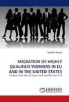 MIGRATION OF HIGHLY QUALIFIED WORKERS IN EU AND IN THE UNITED STATES