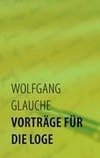 Vorträge für die Loge