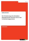 Die Veränderung des abstrakten demokratischen Raumes durch den Globalisierungsprozess