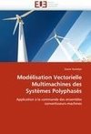 Modélisation Vectorielle Multimachines des Systèmes Polyphasés