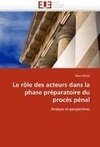 Le rôle des acteurs dans la phase préparatoire du procès pénal