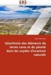 Géochimie des éléments de terres rares et du plomb dans les oxydes d'uranium naturels