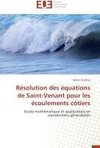 Résolution des équations de Saint-Venant pour les écoulements côtiers