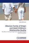 Albanian Family of Origin and Adult Children's Relationship Quality