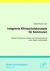 Integrierte Klimaschutzkonzepte für Kommunen: Stärken-Schwächen-Analyse und Konzeptionierung eines idealen Leitprojektes