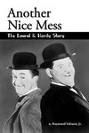 Another Nice Mess - The Laurel & Hardy Story