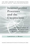 Brown, L: Intersubjective Processes and the Unconscious