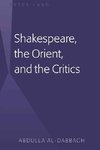 Shakespeare, the Orient, and the Critics