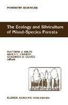 The Ecology and Silviculture of Mixed-Species Forests