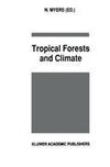 Tropical Forests and Climate