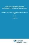 Positive Operators and Semigroups on Banach Lattices