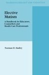 Elective Mutism: A Handbook for Educators, Counsellors and Health Care Professionals