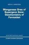 Manganese Ores of Supergene Zone: Geochemistry of Formation