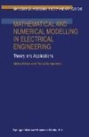 Mathematical and Numerical Modelling in Electrical Engineering Theory and Applications