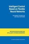 Intelligent Control Based on Flexible Neural Networks