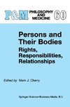 Persons and Their Bodies: Rights, Responsibilities, Relationships