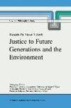 Justice to Future Generations and the Environment