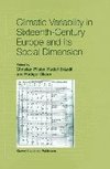 Climatic Variability in Sixteenth-Century Europe and Its Social Dimension