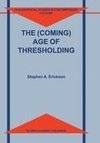 The (Coming) Age of Thresholding