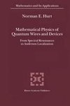 Mathematical Physics of Quantum Wires and Devices