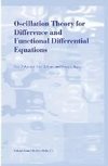 Oscillation Theory for Difference and Functional Differential Equations