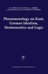 Phenomenology on Kant, German Idealism, Hermeneutics and Logic