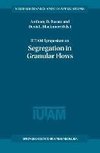 IUTAM Symposium on Segregation in Granular Flows