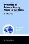 Dynamics of Internal Gravity Waves in the Ocean