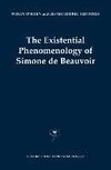 The Existential Phenomenology of Simone de Beauvoir