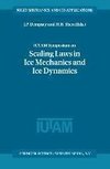 IUTAM Symposium on Scaling Laws in Ice Mechanics and Ice Dynamics