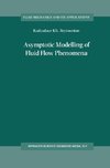 Asymptotic Modelling of Fluid Flow Phenomena