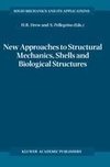 New Approaches to Structural Mechanics, Shells and Biological Structures