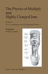 The Physics of Multiply and Highly Charged Ions