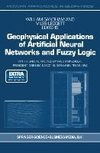 Geophysical Applications of Artificial Neural Networks and Fuzzy Logic