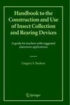 Handbook to the Construction and Use of Insect Collection and Rearing Devices