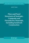 Plate and Panel Structures of Isotropic, Composite and Piezoelectric Materials, Including Sandwich Construction