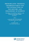 Probabilistic Thinking, Thermodynamics and the Interaction of the History and Philosophy of Science