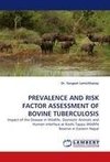 PREVALENCE AND RISK FACTOR ASSESSMENT OF BOVINE TUBERCULOSIS