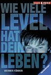 Wie viele Level hat dein Leben?