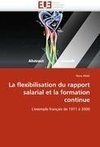 La flexibilisation du rapport salarial et la formation continue