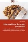 Polymorphisme des acides gras saturés