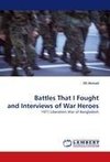 Battles That I Fought and Interviews of War Heroes