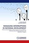 MANAGING INTERRUPTIONS IN NATIONAL DEVELOPMENT