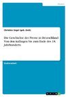 Die Geschichte der Presse in Deutschland: Von den Anfängen bis zum Ende des 18. Jahrhunderts