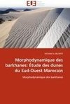 Morphodynamique des barkhanes: Étude des dunes du Sud-Ouest Marocain