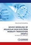 DEVICE MODELING OF AlGaN/GaN HIGH ELECTRON MOBILITY TRANSISTORS (HEMTs)