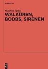 Walküren, Bodbs, Sirenen