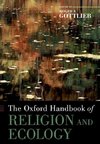 Gottlieb, R: Oxford Handbook of Religion and Ecology