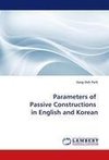 Parameters of  Passive Constructions  in English and Korean