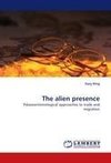 The alien presence